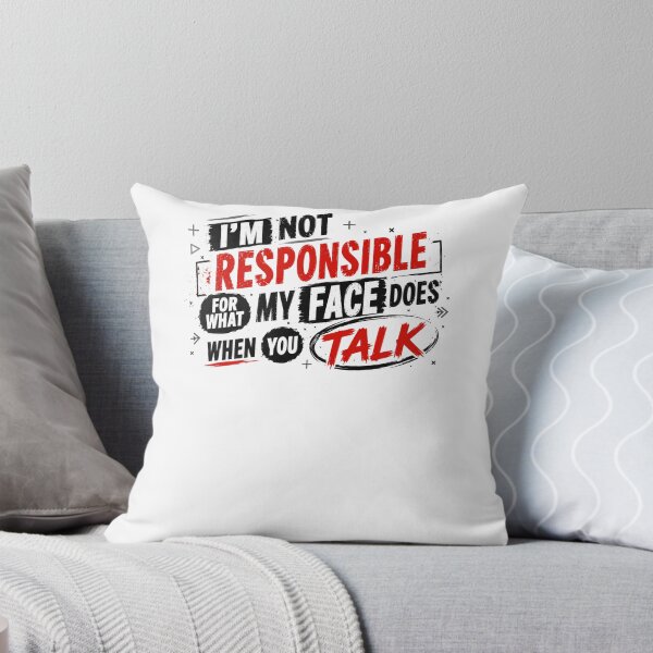 Item preview, I'm Not Responsible For What My Face Does When You Talk Sarcastic Humor Quote Expressive Person designed and sold by JonesFlora2025.