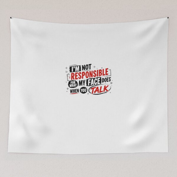 Item preview, I'm Not Responsible For What My Face Does When You Talk Sarcastic Humor Quote Expressive Person designed and sold by JonesFlora2025.