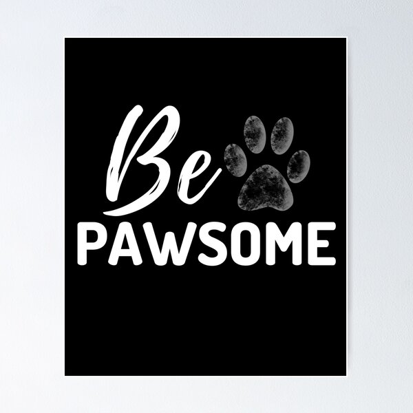 Item preview, Be pawsome designed and sold by iRenza.