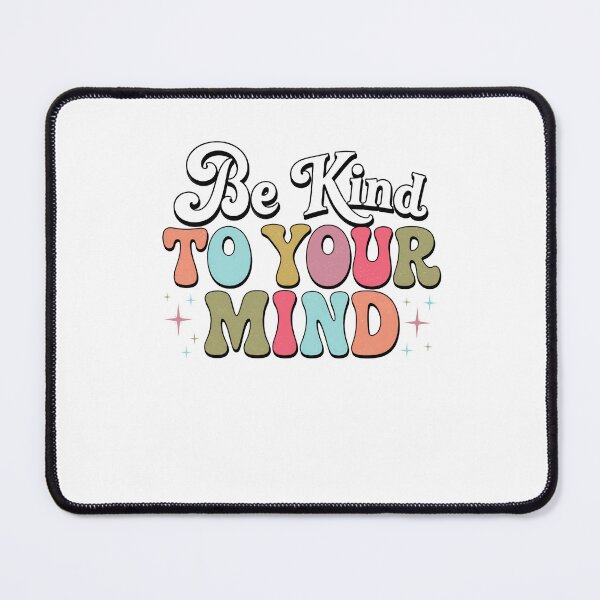 Item preview, Be Kind To Your Mind Mental Health Self Care Wellness designed and sold by JonesFlora2025.