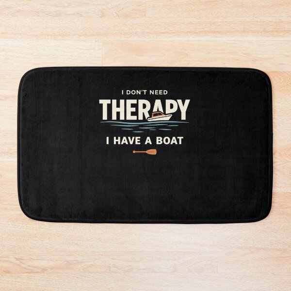 Item preview, I Don't Need Therapy I Have A Boat, Fishing Boat Gift designed and sold by LASTIQUE-dd.