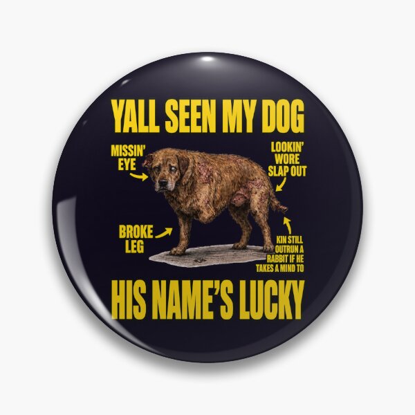 Item preview, YALL SEEN MY DOG HIS NAMES LUCKY designed and sold by PRINTSCHARMINGM.