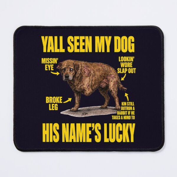 Item preview, YALL SEEN MY DOG HIS NAMES LUCKY designed and sold by PRINTSCHARMINGM.