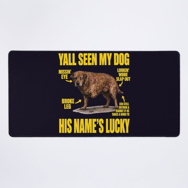 Item preview, YALL SEEN MY DOG HIS NAMES LUCKY designed and sold by PRINTSCHARMINGM.