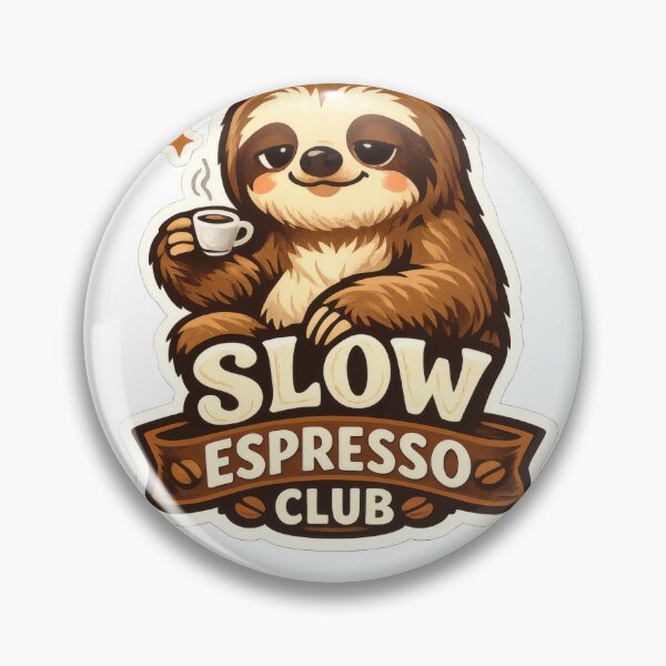 Item preview, Sloth Slow Espresso Club designed and sold by TheRealTaria.