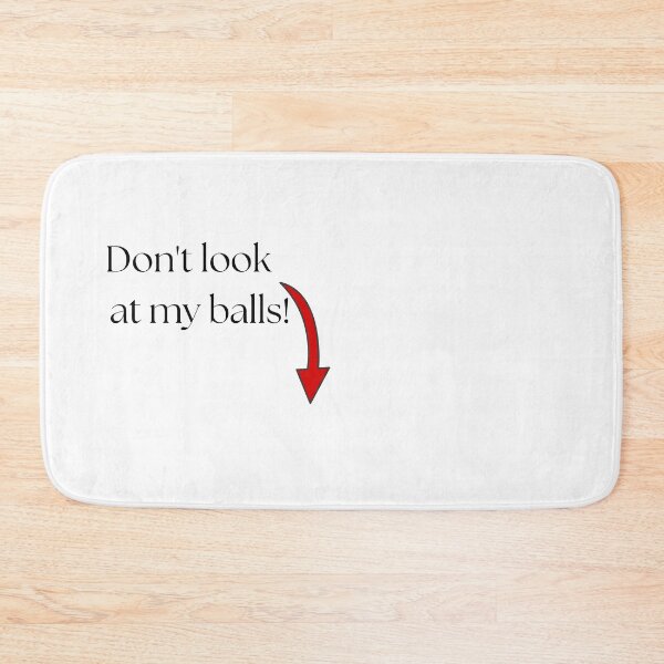 Item preview, Don't look at my balls! designed and sold by FANTASYoDarknes.
