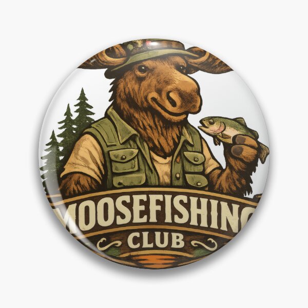 Item preview, Moose Fishing Club Outdoor Badge designed and sold by TheRealTaria.