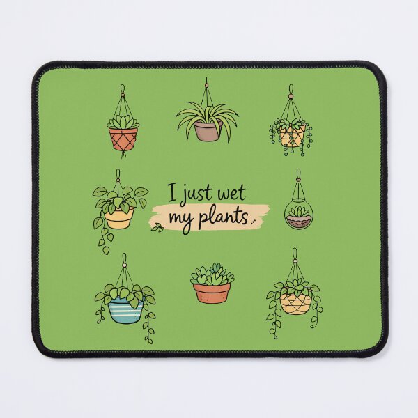Item preview, Just Wet My Plants designed and sold by PrintSmithArt.