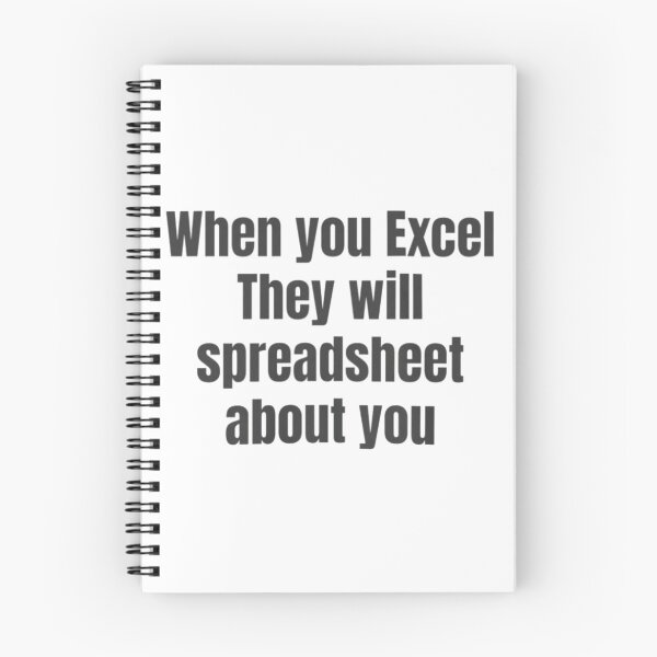 Item preview, When You Excel They Will Spreadsheet About You designed and sold by ArtAndDesignA.