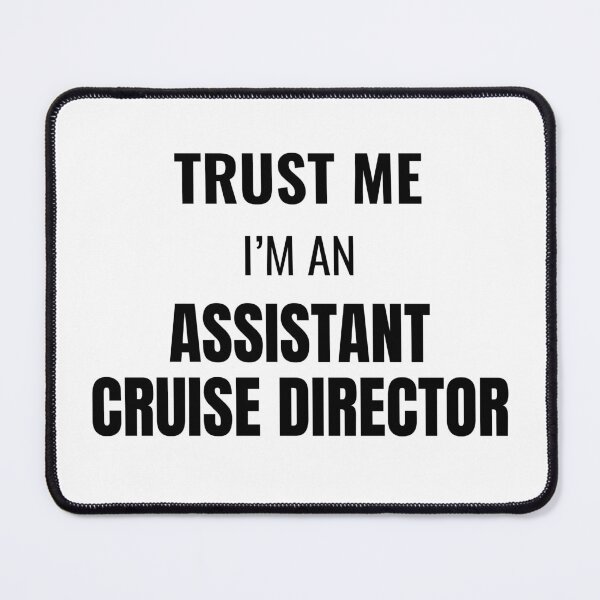 Item preview, Trust Me I'm an Assistant Cruise Director (Black) designed and sold by ShipCrewNation.