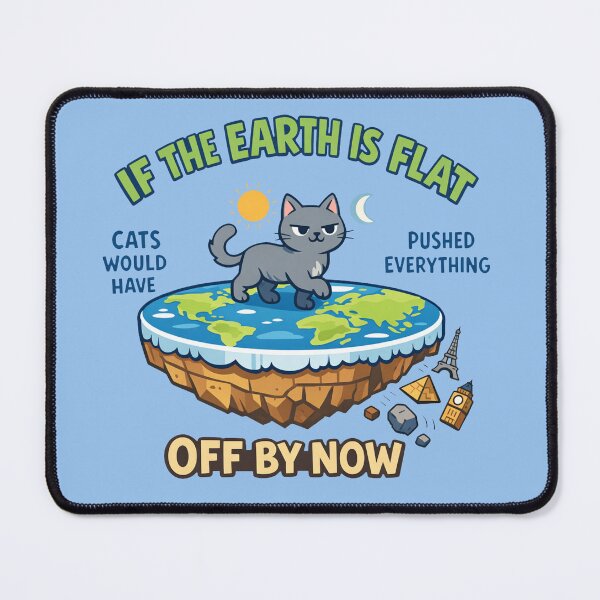 Item preview, Cat Proves Earth Is Flat designed and sold by PrintSmithArt.