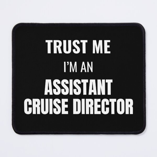 Item preview, Trust Me I'm an Assistant Cruise Director (White) designed and sold by ShipCrewNation.