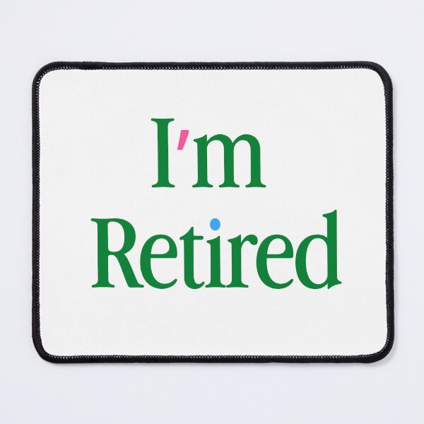 Item preview, "I'm Retired" Typography Quote designed and sold by Gelyane.