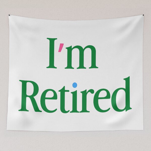Item preview, "I'm Retired" Typography Quote designed and sold by Gelyane.
