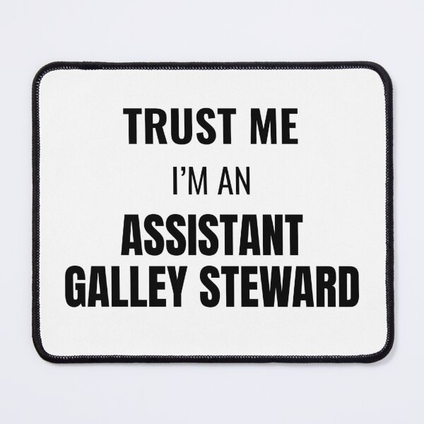 Item preview, Trust Me I'm an Assistant Galley Steward (Black) designed and sold by ShipCrewNation.
