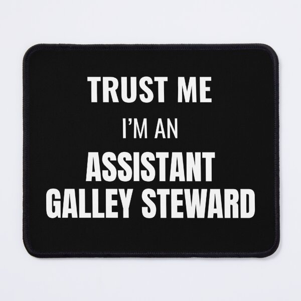 Item preview, Trust Me I'm an Assistant Galley Steward (White) designed and sold by ShipCrewNation.