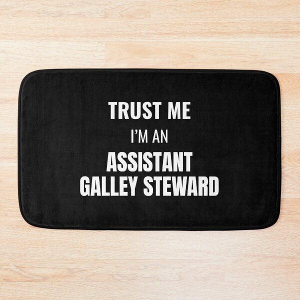 Item preview, Trust Me I'm an Assistant Galley Steward (White) designed and sold by ShipCrewNation.