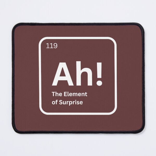 Item preview, Ah The Element of Surprise Funny Chemistry Science Humor designed and sold by artprintschabab.