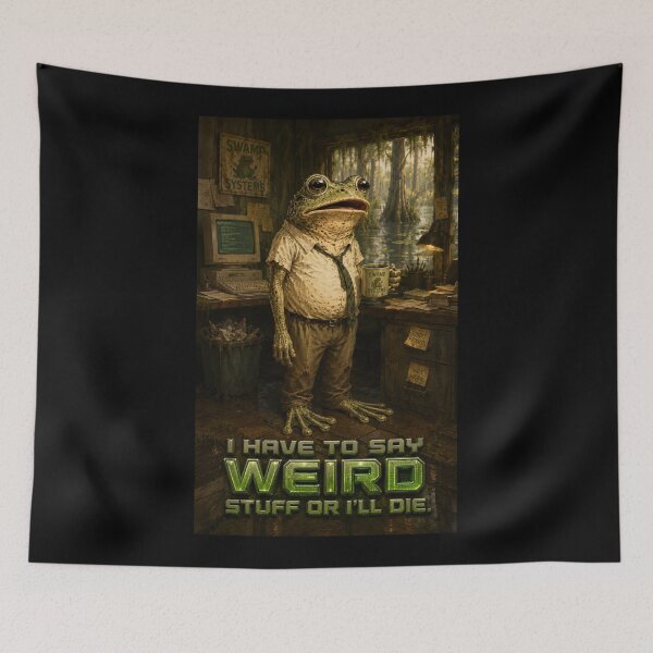Item preview, I have to say weird stuff or I'll die designed and sold by AbbyThorns.