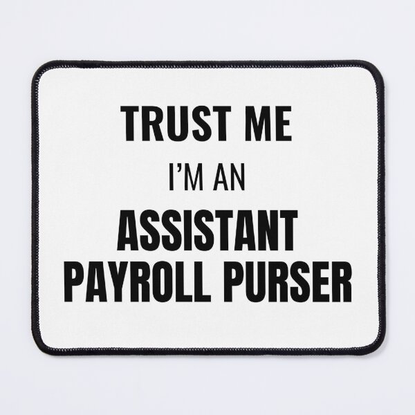 Item preview, Trust Me I'm an Assistant Payroll Purser (Black) designed and sold by ShipCrewNation.