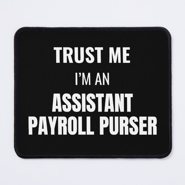 Item preview, Trust Me I'm an Assistant Payroll Purser (White) designed and sold by ShipCrewNation.