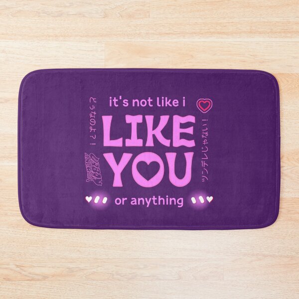 Item preview, It's not like I like you or anything designed and sold by Urban Anomaly.