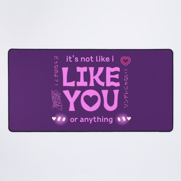 Item preview, It's not like I like you or anything designed and sold by Urban Anomaly.