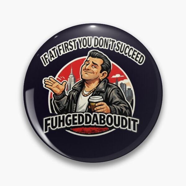 Item preview, IF AT FIRST YOU DON'T SUCCEED - FUHGEDDABOUDIT designed and sold by PRINTSCHARMINGM.