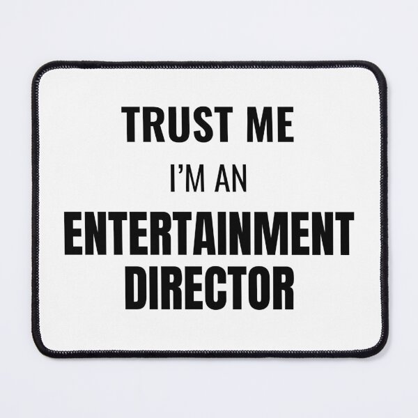 Item preview, Trust Me I'm an Entertainment Director (Black) designed and sold by ShipCrewNation.