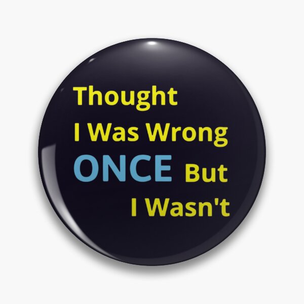 Item preview, Thought I Was Wrong ONCE But I Wasn't designed and sold by PRINTSCHARMINGM.