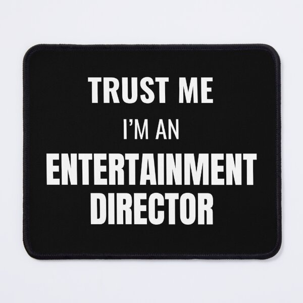 Item preview, Trust Me I'm an Entertainment Director (White) designed and sold by ShipCrewNation.