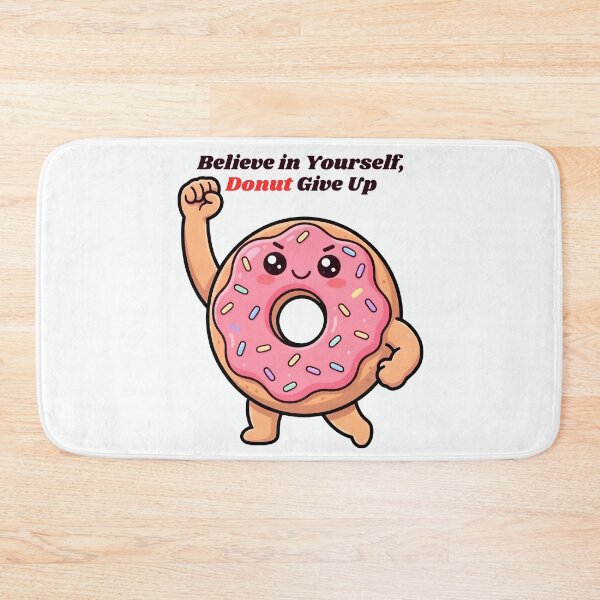 Item preview, Believe in Yourself Donut Give Up - Motivational Donut Pun Design designed and sold by laughingshirts.