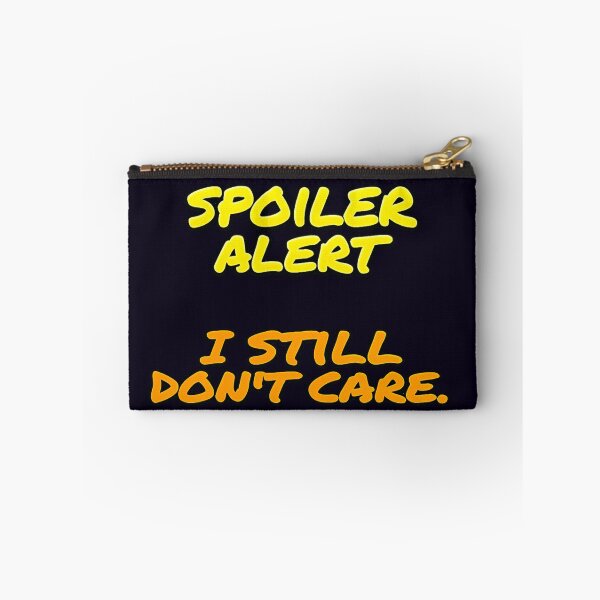 Item preview, SPOILER ALERT I STILL DON'T CARE designed and sold by PRINTSCHARMINGM.