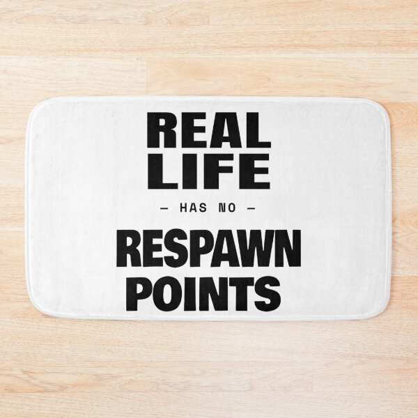 Item preview, Real Life Has No Respawn Points Game Over designed and sold by TheJustVibes.