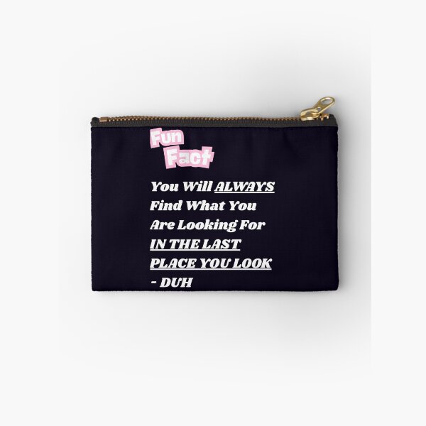 Item preview, ALWAYS IN THE LAST PLACE YOU LOOK designed and sold by PRINTSCHARMINGM.