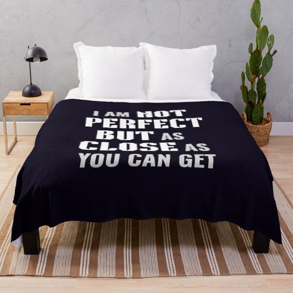 Item preview, I AM NOT PERFECT BUT CLOSE designed and sold by PRINTSCHARMINGM.