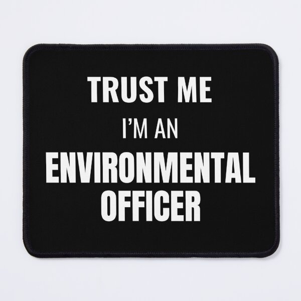 Item preview, Trust Me I'm an Environmental Officer (White) designed and sold by ShipCrewNation.