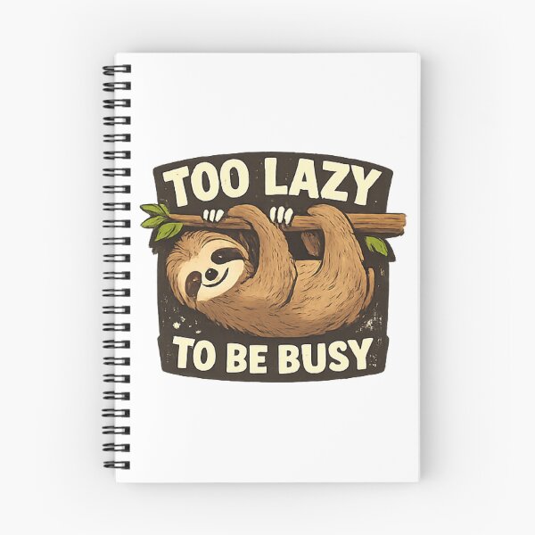 Item preview, Too Lazy To Be Busy Funny Sloth designed and sold by velorea.