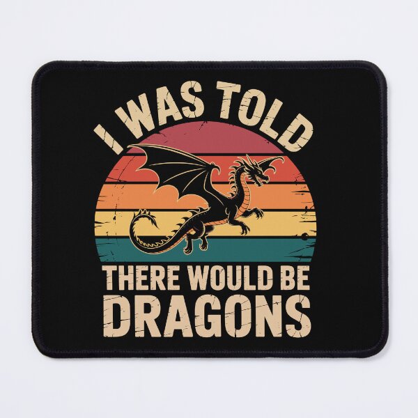 Item preview, I Was Told There Would Be Dragons Funny Fantasy Shirt | Dragon Lover Gift | Mythical Humor Design designed and sold by 76Valeria.