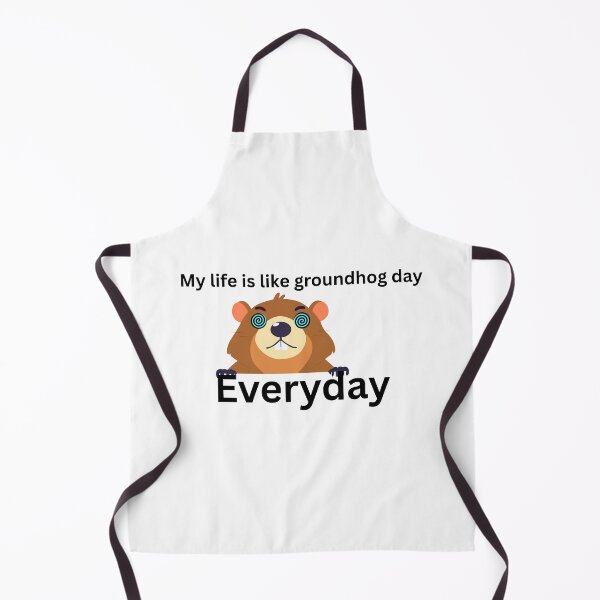 Item preview, My life is like groundhog day....Everyday designed and sold by Bite Me T-Shirts.