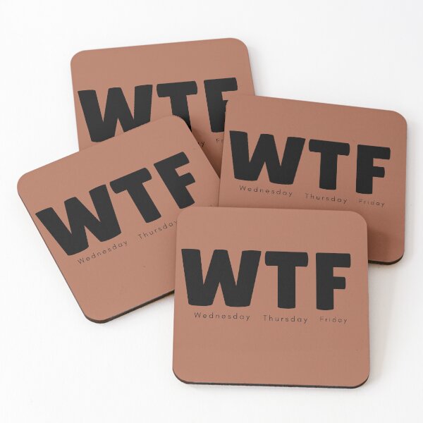 Item preview, WTF(Wednesday Thursday Friday) designed and sold by yeeted17.