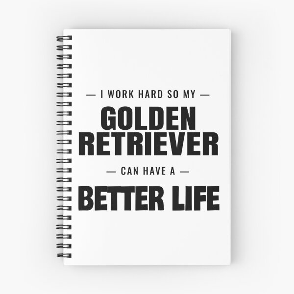 Item preview, I Work Hard So My Golden Retriever Can Have a Better Life designed and sold by TheJustVibes.