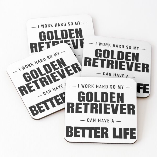 Item preview, I Work Hard So My Golden Retriever Can Have a Better Life designed and sold by TheJustVibes.