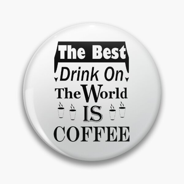 Item preview, the best drink on the world is coffee black designed and sold by The-Diamond.