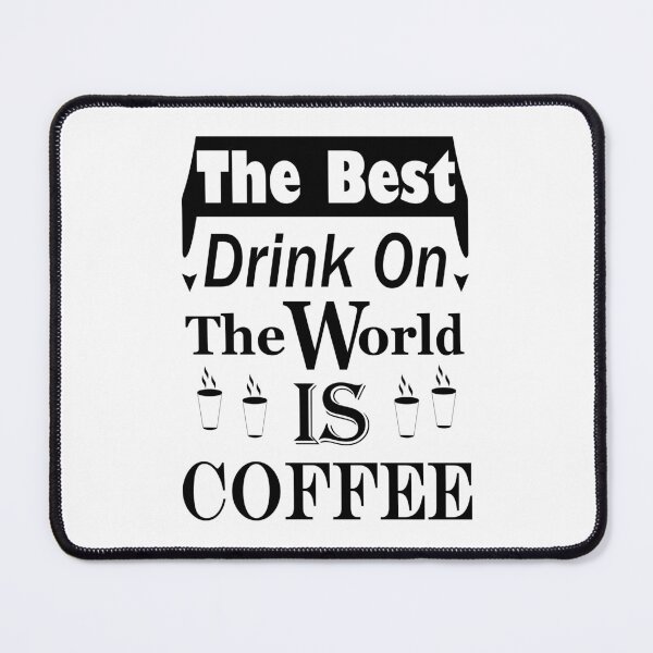 Item preview, the best drink on the world is coffee black designed and sold by The-Diamond.