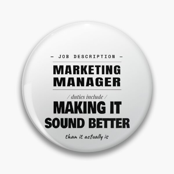 Item preview, Marketing Manager Making It Sound Better Than It Is designed and sold by TheJustVibes.