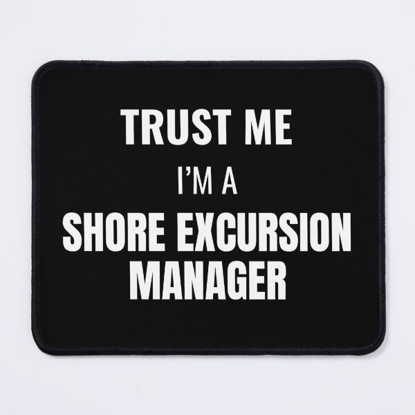 Item preview, Trust Me I'm a Shore Excursion Manager (White) designed and sold by ShipCrewNation.