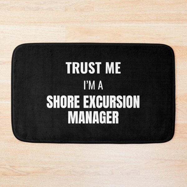 Item preview, Trust Me I'm a Shore Excursion Manager (White) designed and sold by ShipCrewNation.