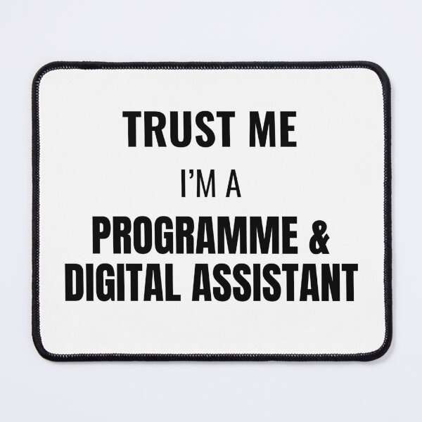 Item preview, Trust Me I'm a Programme & Digital Assistant (Black) designed and sold by ShipCrewNation.