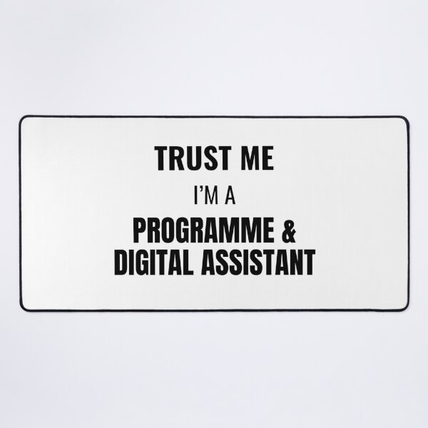 Item preview, Trust Me I'm a Programme & Digital Assistant (Black) designed and sold by ShipCrewNation.